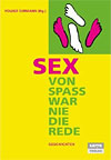 Sex - von Spass war nie die Rede Sex - von Spass war nie die Rede